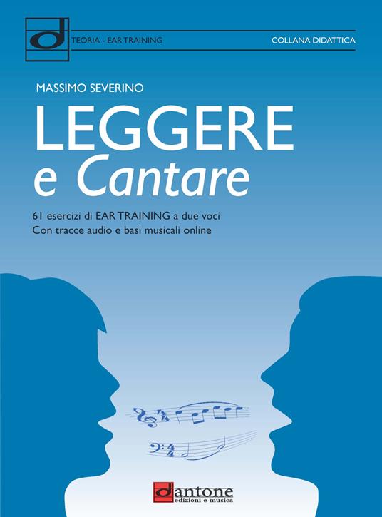 Leggere e cantare. 61 esercizi di Ear Training a due voci con tracce audio e basi musicali online - Massimo Severino - copertina