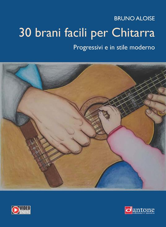 30 brani facili per chitarra. Progressivi e in stile moderno. Con video online - Bruno Aloise - copertina
