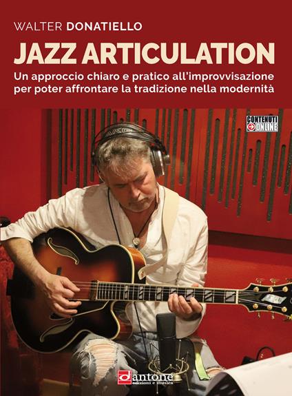 Jazz articulation. Un approccio chiaro e pratico all'improvvisazione per poter affrontare la tradizione nella modernità. Metodo. Con Contenuto digitale per accesso online - Walter Donatiello - copertina