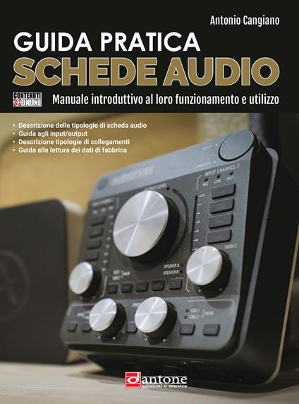 Guida pratica. Schede audio. Manuale introduttivo al loro funzionamento e utilizzo. Con Contenuto digitale per accesso online - Antonio Cangiano - copertina