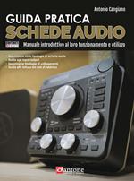 Guida pratica. Schede audio. Manuale introduttivo al loro funzionamento e utilizzo. Con Contenuto digitale per accesso on line