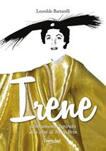Irene. Liberamente ispirato alla vita di Irene Brin