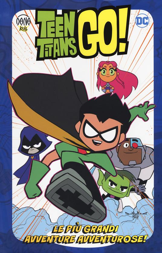 Le più grandi avventure avventurose! Teen Titans go! - Sholly Fisch,Merrill Hagan,Amy Wolfram - copertina