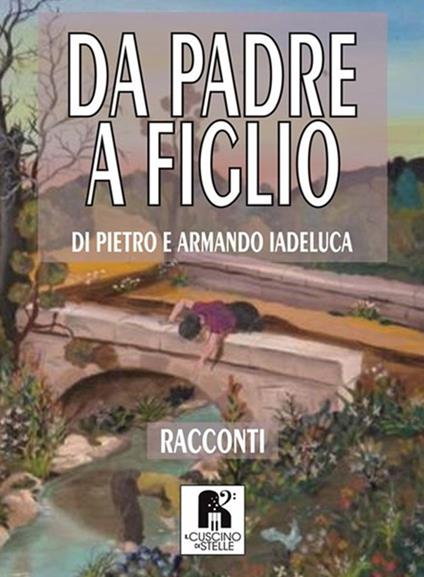 Da padre a figlio - Pietro Iadeluca,Armando Iadeluca - copertina