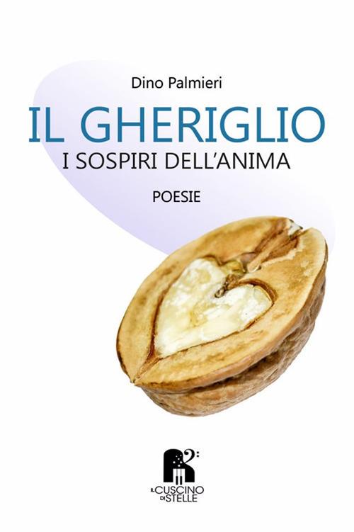 Il gheriglio. I sospiri dell'anima - Placido Dino Palmieri - copertina