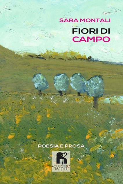 Fiori di campo. Poesia e prosa - Sara Montali - copertina