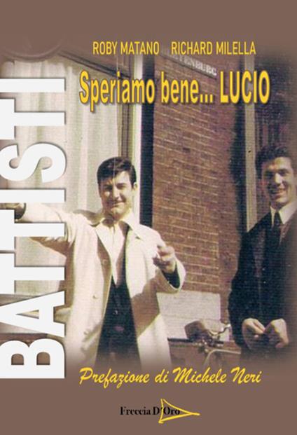 Speriamo bene... Lucio - Richard Milella,Roby Matano - copertina