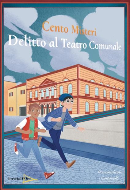 Delitto al teatro comunale. Cento misteri - Massimiliano Santarelli - copertina