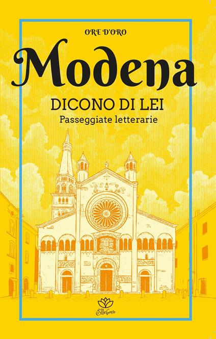 Modena. Dicono di lei. Passeggiate letterarie - copertina