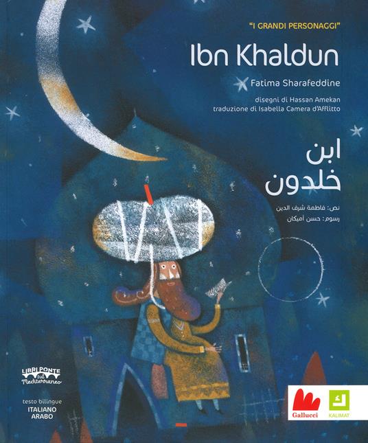Ibn Khaldun. I grandi personaggi. Ediz. italiana e araba - Fatima Sharafeddine - copertina