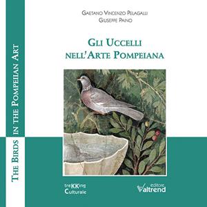 Libro Gli uccelli nell'arte pompeiana-The birds in the pompeiian art Gaetano Vincenzo Pelagalli Giuseppe Paino