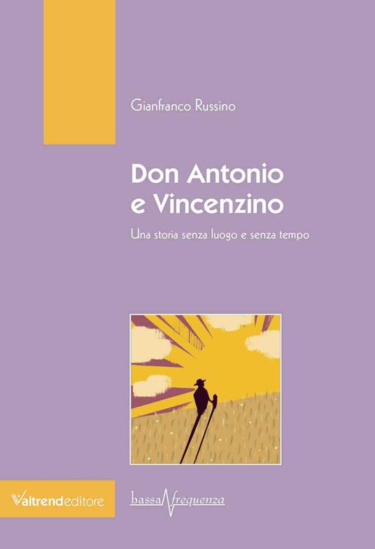 Don Antonio e Vincenzino. Una storia senza luogo e senza tempo - Gianfranco Russino - copertina