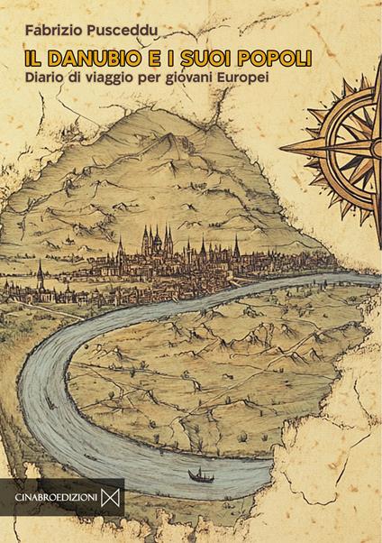 Il Danubio e i suoi popoli. Diario di viaggio per giovani europei - Fabrizio Pusceddu - copertina
