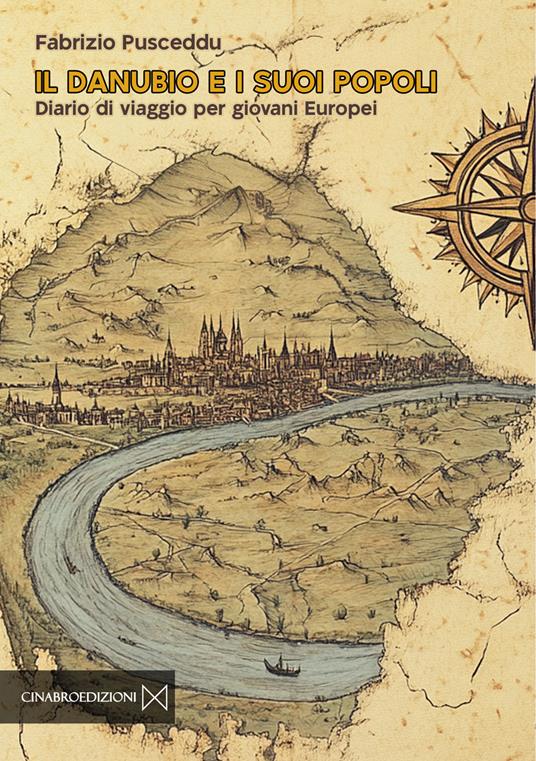 Il Danubio e i suoi popoli. Diario di viaggio per giovani europei - Fabrizio Pusceddu - copertina