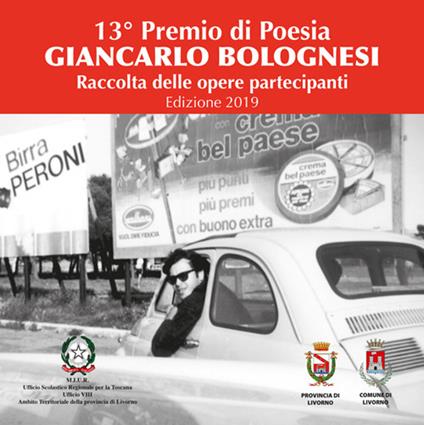 13° Premio di poesia Giancarlo Bolognesi. Raccolta delle opere partecipanti 2019 - copertina