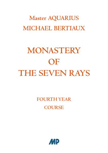 Monastery of the Seven Rays. Fourth year course. Nuova ediz. - Michael Bertiaux - copertina