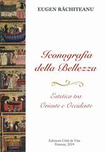 Iconografia della bellezza.. Estetica tra Oriente e Occidente. Ediz. per la scuola