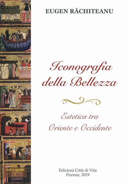 Iconografia della bellezza.. Estetica tra Oriente e Occidente. Ediz. per la scuola - Eugen Rachiteanu - copertina