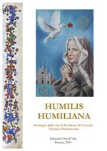 Humilis Humiliana. Florilegio della vita di Umiliana De' Cerchi. Terziaria Francescana