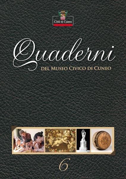 Quaderni del Museo Civico di Cuneo. Vol. 6 - copertina