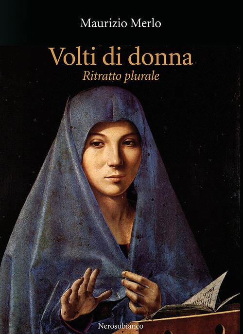 Volti di donna. Ritratto plurale - Maurizio Merlo - copertina