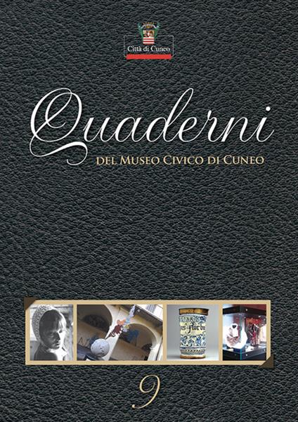Quaderni del Museo Civico di Cuneo. Vol. 9 - copertina
