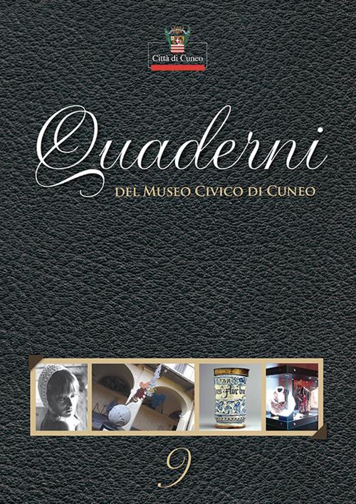 Quaderni del Museo Civico di Cuneo. Vol. 9 - copertina