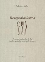 Tre regioni in (s)cena. Piemonte, Lombardia, Sicilia tra cibo, agricoltura, storia e letteratura