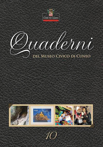 Quaderni del Museo Civico di Cuneo. Vol. 10 - copertina