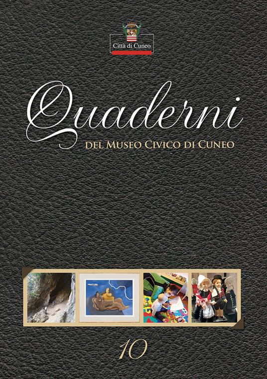 Quaderni del Museo Civico di Cuneo. Vol. 10 - copertina