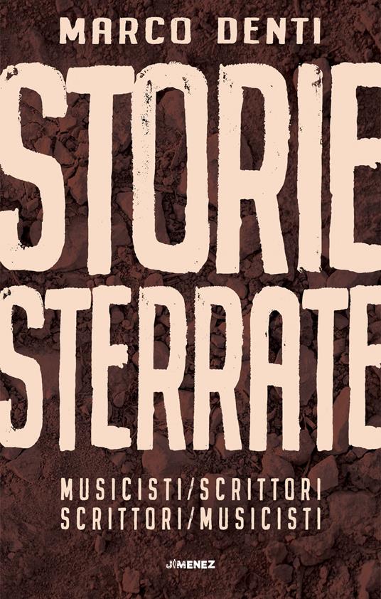 Storie sterrate. Musicisti/scrittori. Scrittori/musicisti - Marco Denti - copertina