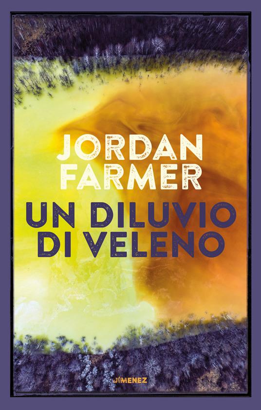 Un diluvio di veleno - Jordan Farmer - copertina