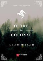 Il globo dei draghi. Oltre le colonne