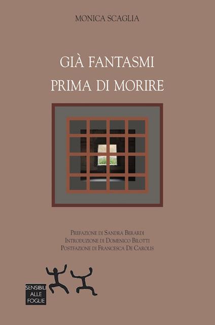 Già fantasmi prima di morire - Monica Scaglia - copertina