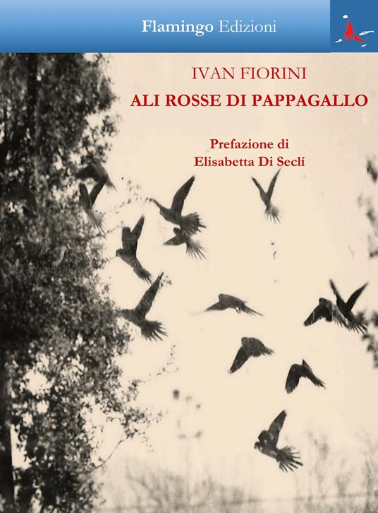 Ali rosse di pappagallo - Ivan Fiorini - copertina