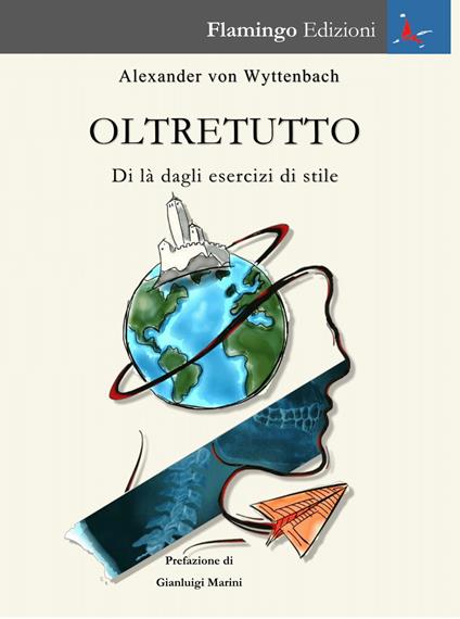 Oltretutto. Di là dagli esercizi di stile - Alexander Von Wyttenbach - copertina