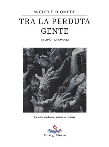 Tra la perduta gente. Inferno - Michele Diomede - copertina