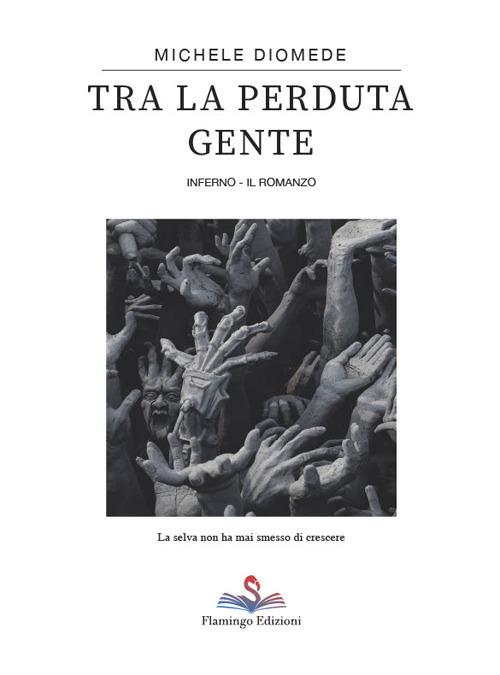 Tra la perduta gente. Inferno - Michele Diomede - copertina