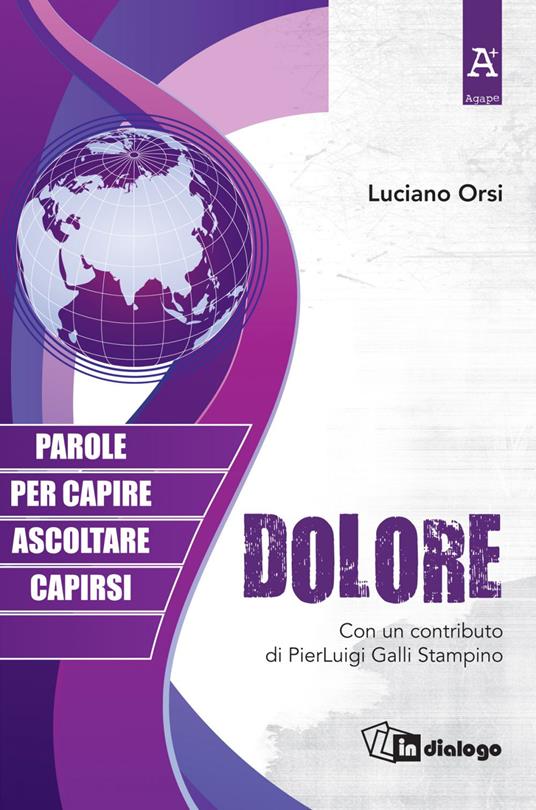 Dolore. Parole per capire, ascoltare, capirsi - Luciano Orsi - ebook