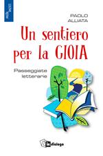 Un sentiero per la gioia. Passeggiate letterarie