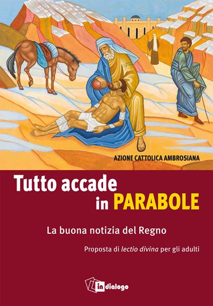 Tutto accade in parabole. La buona notizia del Regno. Proposta di lectio divina per adulti - copertina