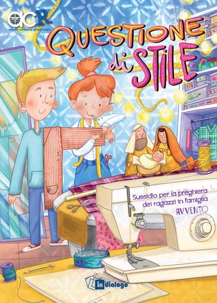Questione di stile. Sussidio per la preghiera dei ragazzi in famiglia. Avvento - copertina