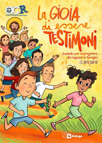 La gioia di essere testimoni. Sussidio di preghiera dei ragazzi in famiglia - copertina