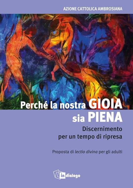 Perché la nostra gioia sia piena. Discernimento per un tempo di ripresa - Azione Cattolica ambrosiana - copertina