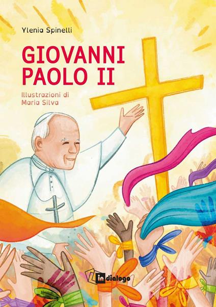 Giovanni Paolo II. Ediz. illustrata - Ylenia Spinelli - copertina