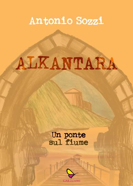 Alkantara. Un ponte sul fiume - Antonio Sozzi - copertina