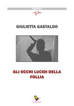 Gli occhi lucidi della follia