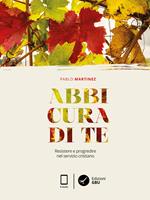 Abbi cura di te. Resistere e progredire nel servizio cristiano