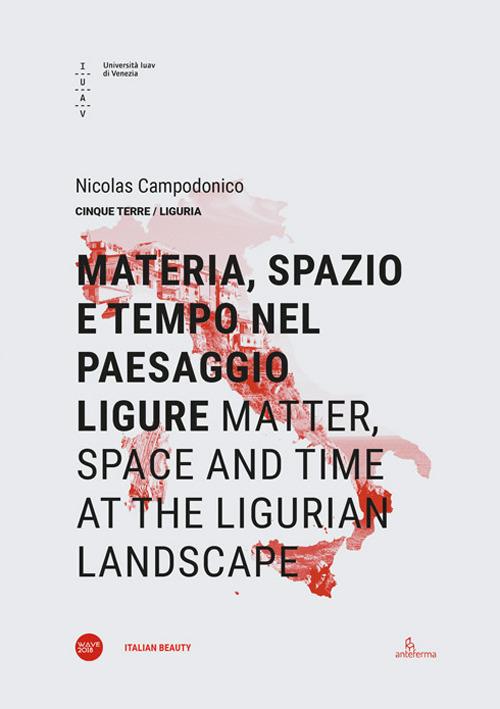 Materia, spazio e tempo nel paesaggio ligure-Matter, space and time at the ligurian landscape. Ediz. bilingue - Nicolas Campodonico - copertina