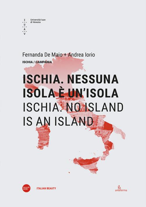 Ischia. Nessuna isola è un'isola-Ischia. No island is an island. Ediz. bilingue - Fernanda De Maio,Andrea Iorio - copertina